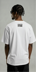 We Are The Future Black Text White T-Shirt – Streetwear Graphic Tee