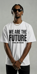 We Are The Future Black Text White T-Shirt – Streetwear Graphic Tee