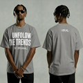 Unfollow The Trend Tee - Grey shirt, White text