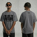 We Are The Future Graphic Tee - Grey shirt, Black text