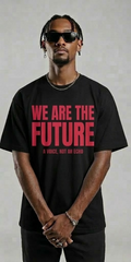 We Are The Future Red Text Black T-Shirt – Urban Streetwear Graphic Tee